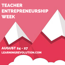 http://learningrevolution.com/teacherentrepreneurship2015schedule