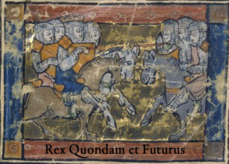 Rex Quondam et Futurus