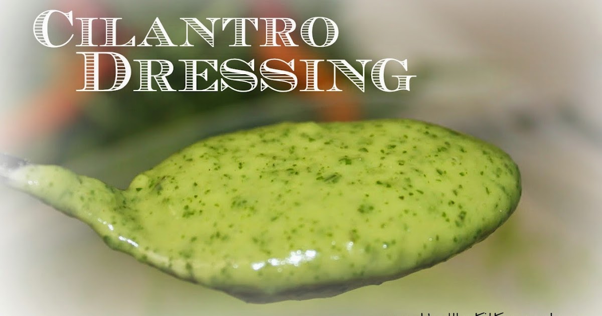Healthy, Fit, and Focused Cilantro Dressing