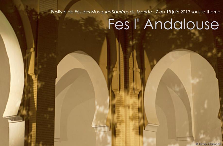 THE VIEW FROM FEZ Fes Festival of World Sacred Music 2013 Dates