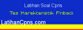 Latihan Soal Tes Karakteristik Pribadi - Cpns 2013 | Latihan Cpns