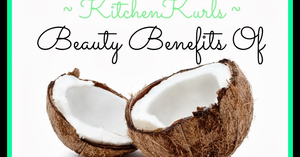 KitchenKurls Beauty Benefits Of Coconut Oil
