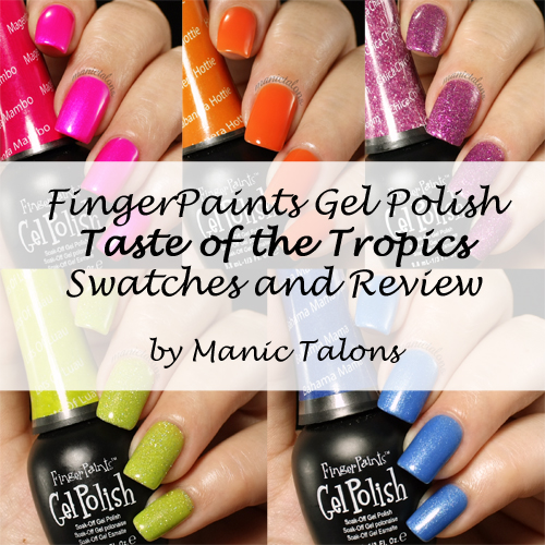 FingerPaints Gel Polish Taste of the Tropics Swatches and Review