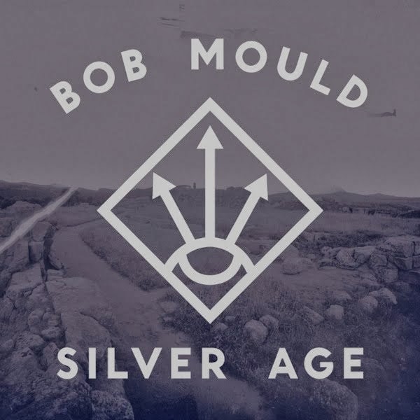 Silver Age - Bob Mould