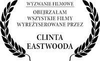 Obejrzałem wszystkie filmy wyreżyserowane przez Clinta Eastwooda