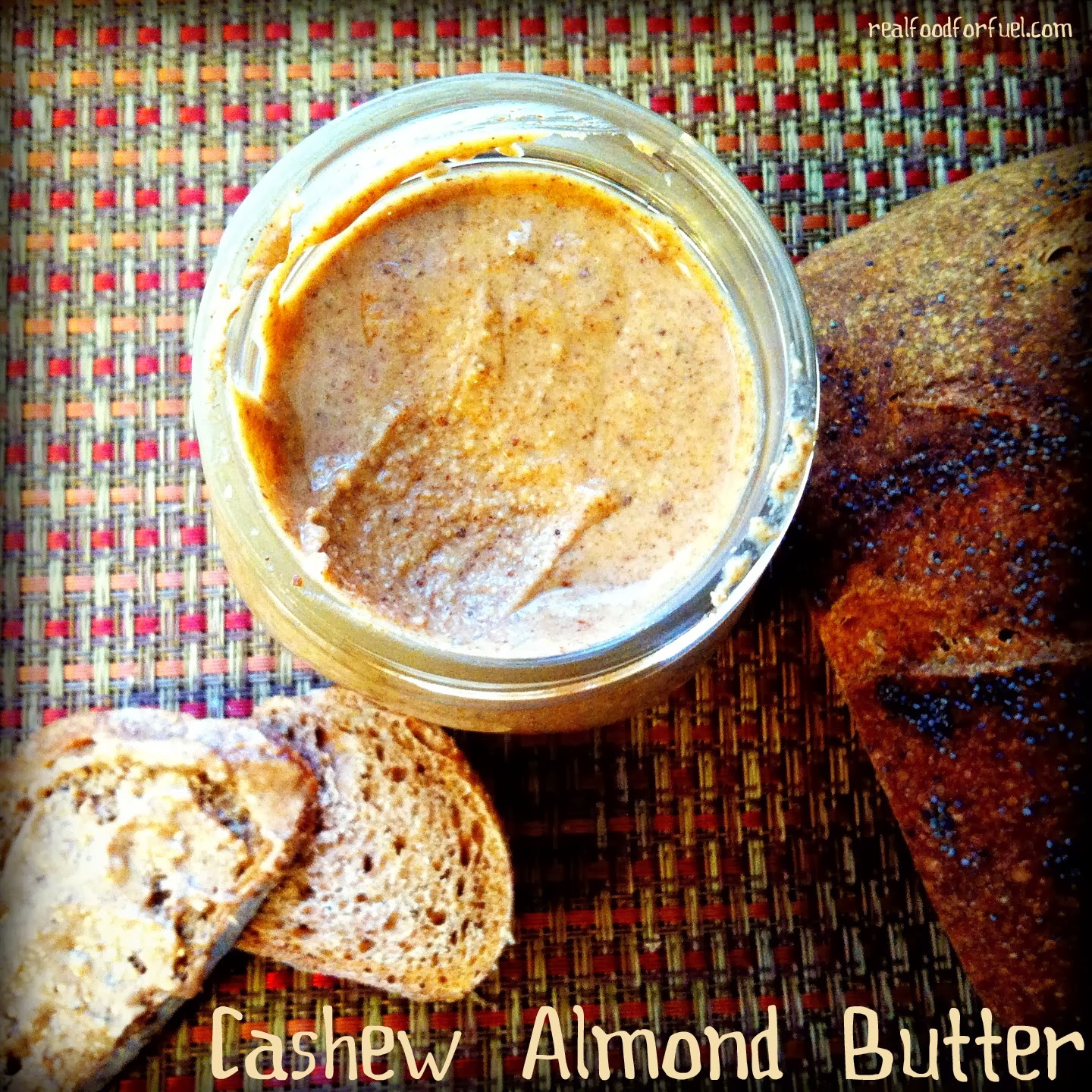 Real Food for Fuel Recipe Cashew Almond Butter