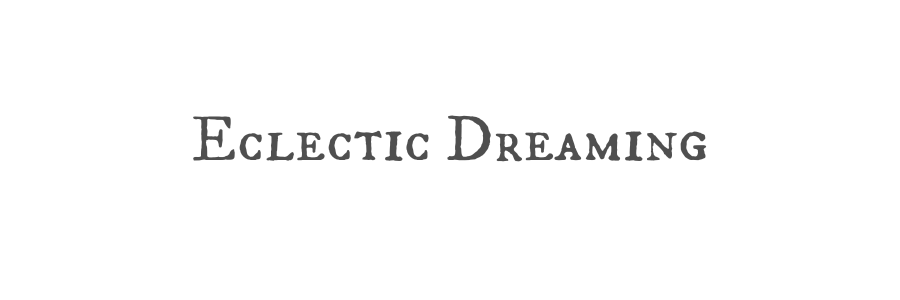 Eclectic Dreaming
