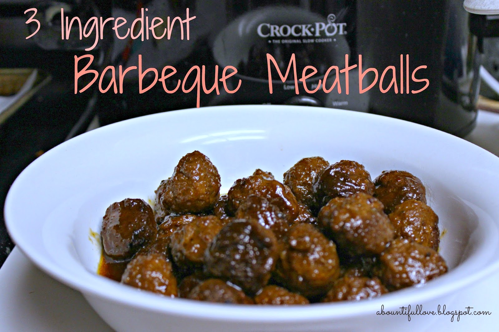 A Bountiful Love 3 Ingredient Barbecue Meatballs