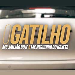Baixar Música O Gatilho - MC Janjão do K e MC Neguinho do Kaxeta Mp3 Baixar Música O Gatilho - MC Janjão do K e MC Neguinho do Kaxeta Mp3