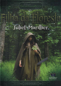 Juliet Marillier - Sevenwaters 1 - A Filha da Floresta ...
