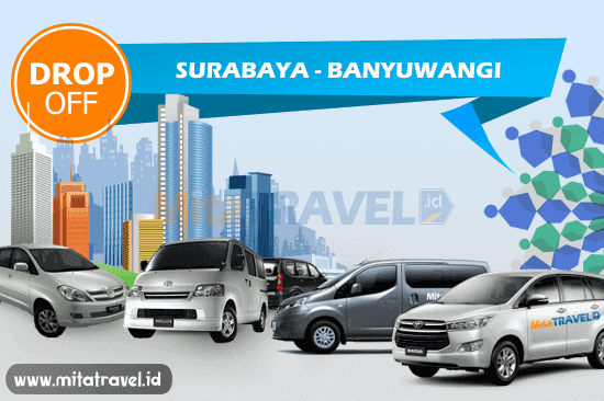 Carter/Drop Off Mobil Juanda / Surabaya ke Banyuwangi Carter/Drop Off Mobil Juanda / Surabaya ke Banyuwangi