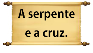 A serpente e a cruz.