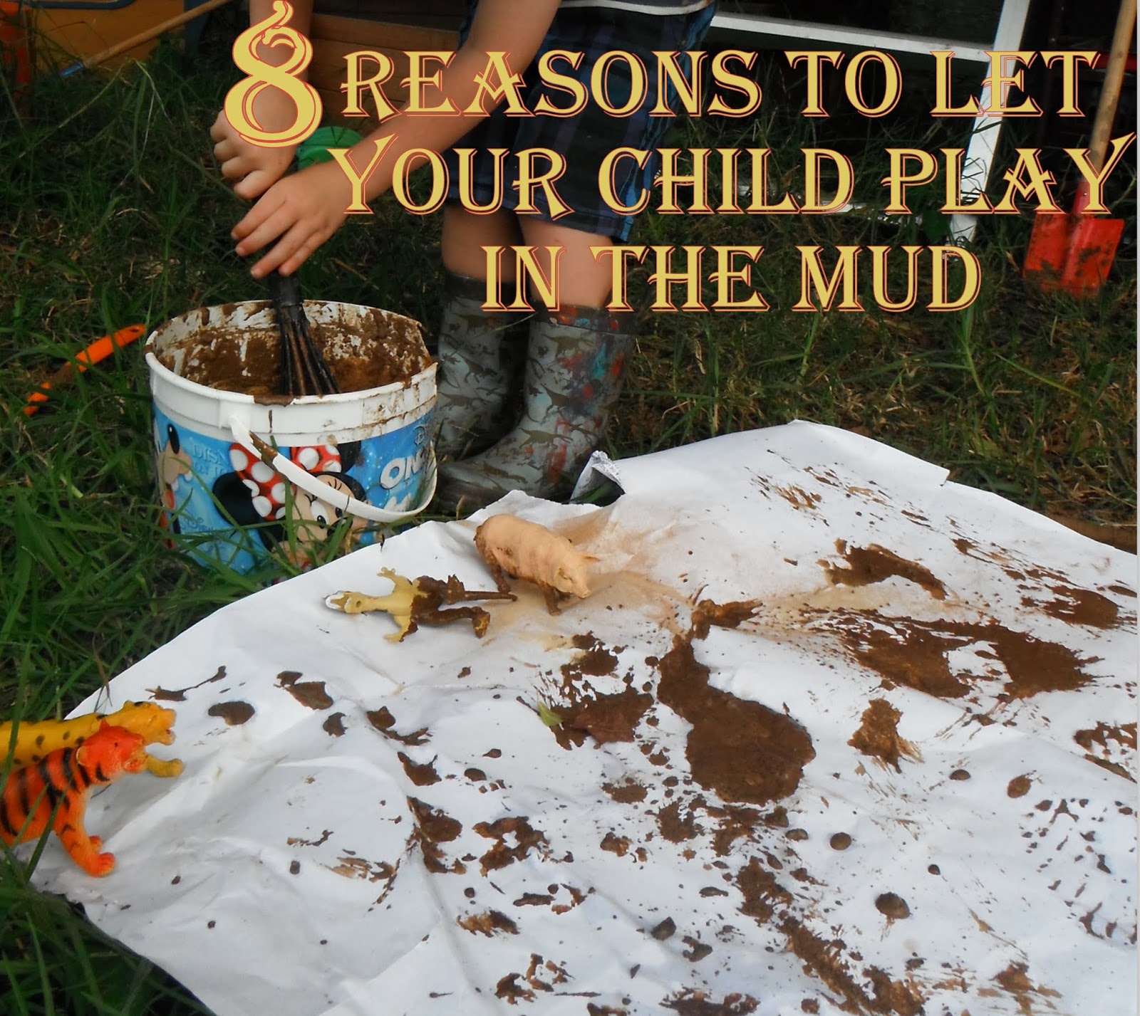 Adventures at home with Mum 8 Benefits of Playing in the MUD