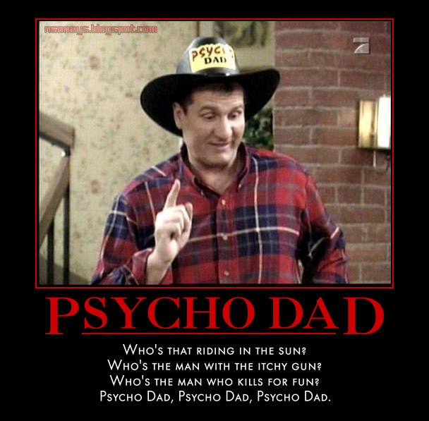 Nsaney'z Posters II: Al Bundy: Psycho Dad - Picture and Video