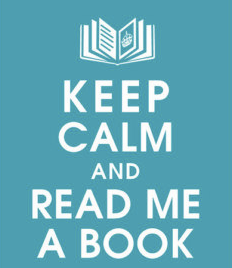 Keep Calm and Read Me a Book