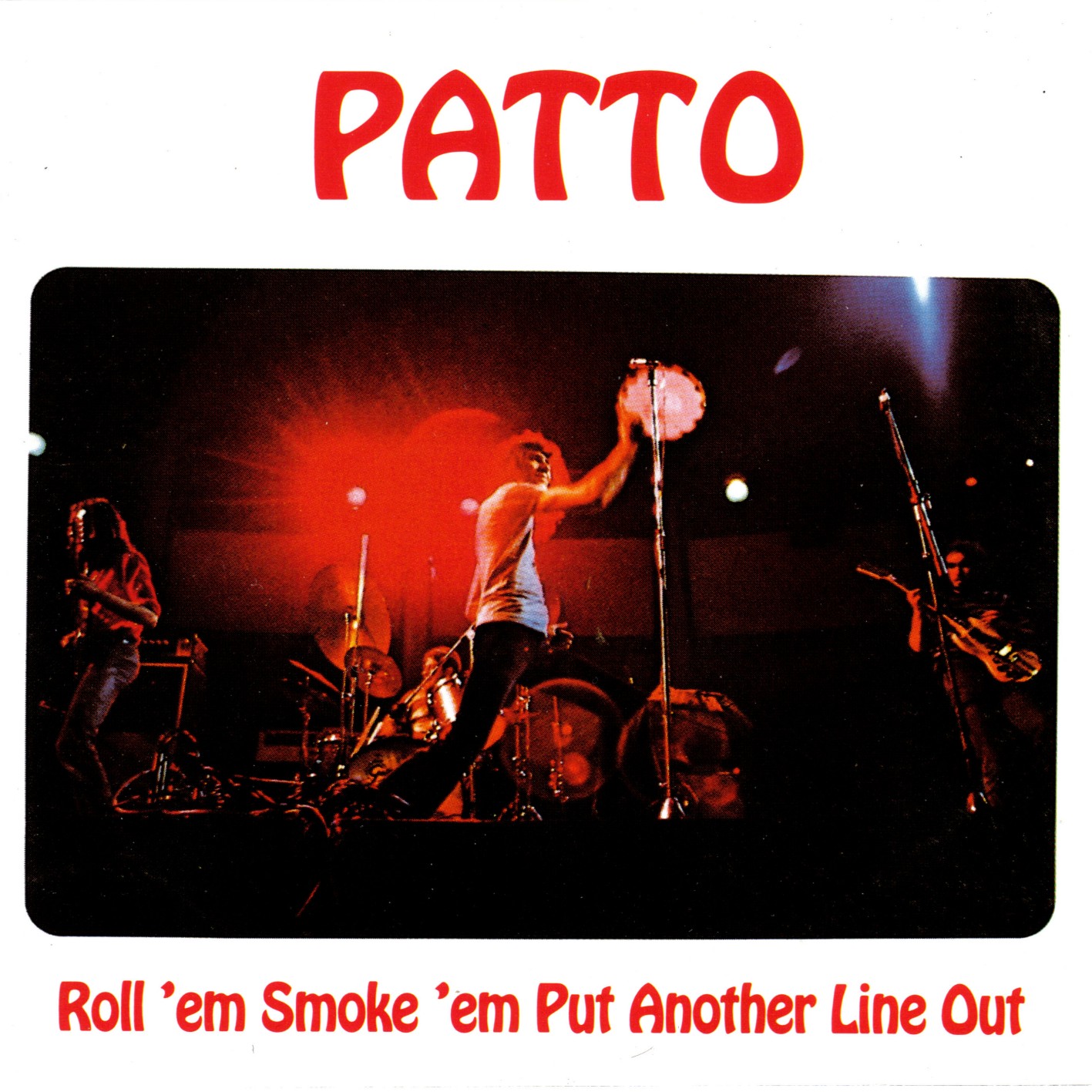 Patto - Roll 'Em Smoke 'Em Put Another Line Out Patto - Roll 'Em Smoke 'Em Put Another Line Out