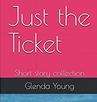 Just the Ticket - book of short stories