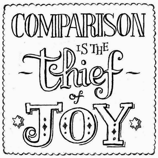 Comparison is the thief of Joy. God is Heart