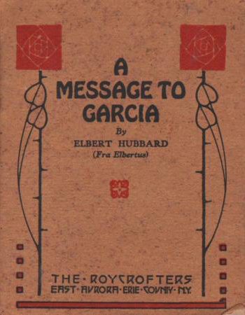 the book a message to garcia the book a message to garcia