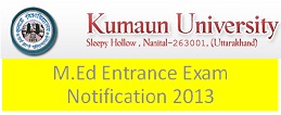 Kumaun University M.Ed Entrance Exam 2013 Kumaun university M.Ed