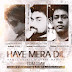 Haye Mera Dil - Ramji Gulati & Purva Mantri (EDM Trap) Dew Drop & Dj Sud & Harshavardhan