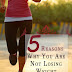 5 Reasons why you are not Losing Weight