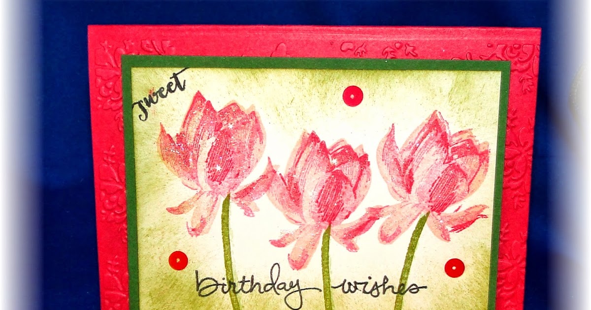 Stampin and Scrappin With Ri Ri A LOTUS BLOSSOMS BIRTHDAY CARD FOR PAT