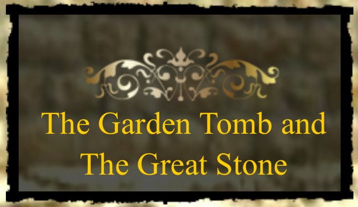 The True Tomb of Jesus and The GREAT STONE.