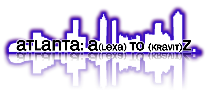Atlanta: A(lexa) to (kravit)Z