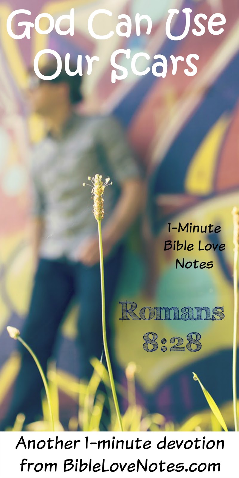 1Minute Bible Love Notes God Can Use Our Scars