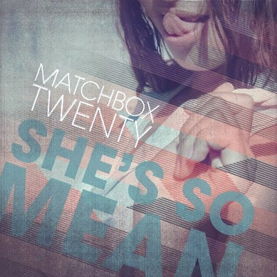 Matchbox Twenty - She’s So Mean Lyrics + Letras + Lirik + Tekst + Text + Testo + Paroles + Source: Lyrics-Video-Music.blogspot.com + Video Music Song Lyrics Matchbox Twenty - She’s So Mean