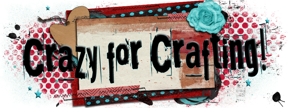 Crazy For Crafting!