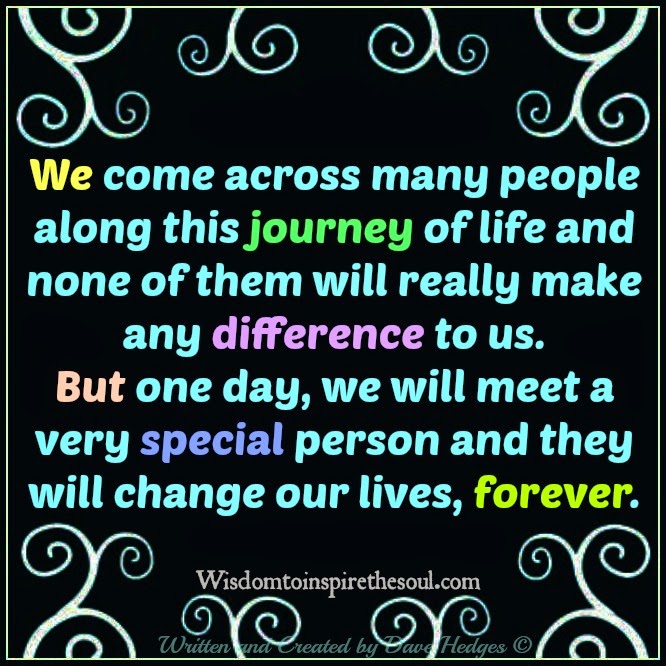 Daveswordsofwisdom.com: Special people who change our lives.