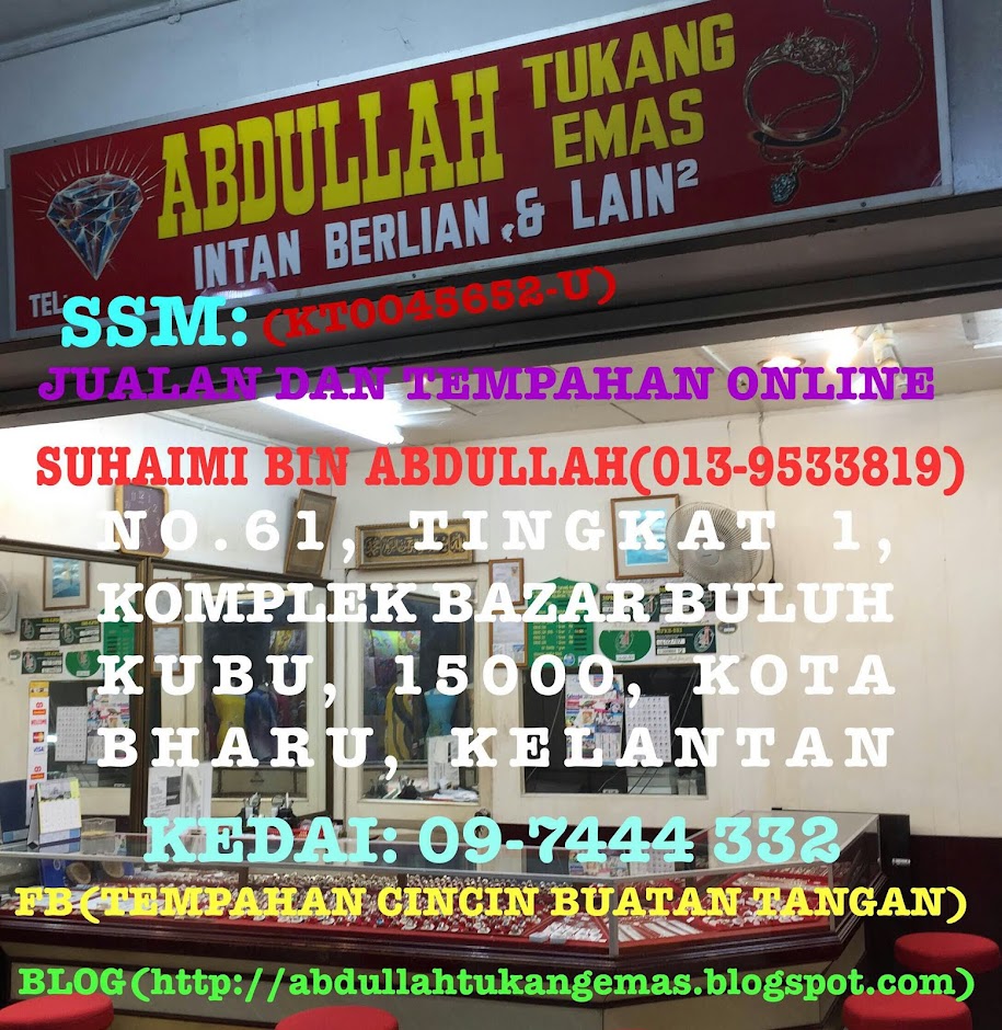 ABDULLAH TUKANG EMAS( JUALAN DAN TEMPAHAN ONLINE)