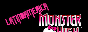 Monster High Blog Latrinoamérica