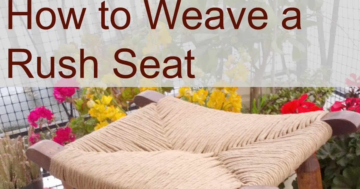 House Revivals How to Weave a Rush Seat