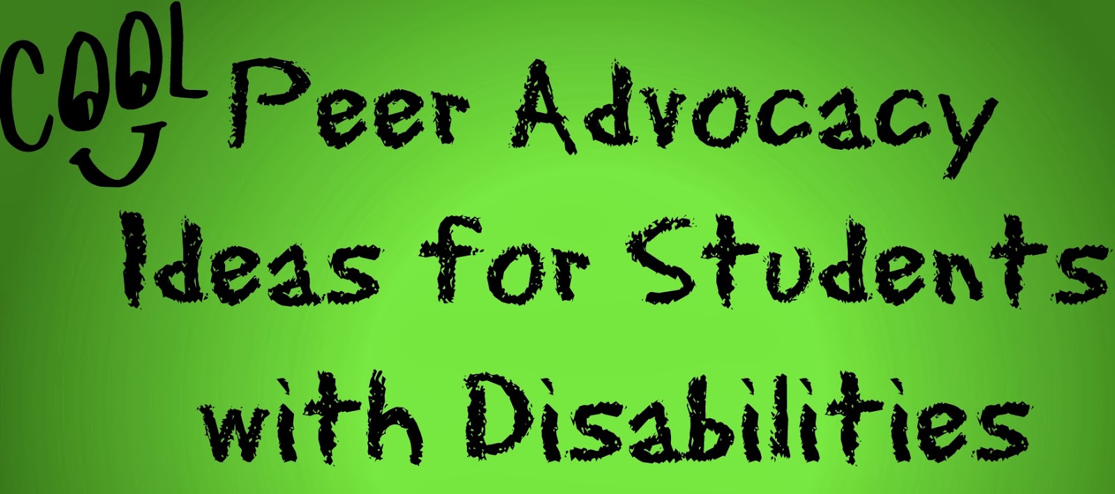Cool Peer Advocacy Ideas for Students with Disabilities