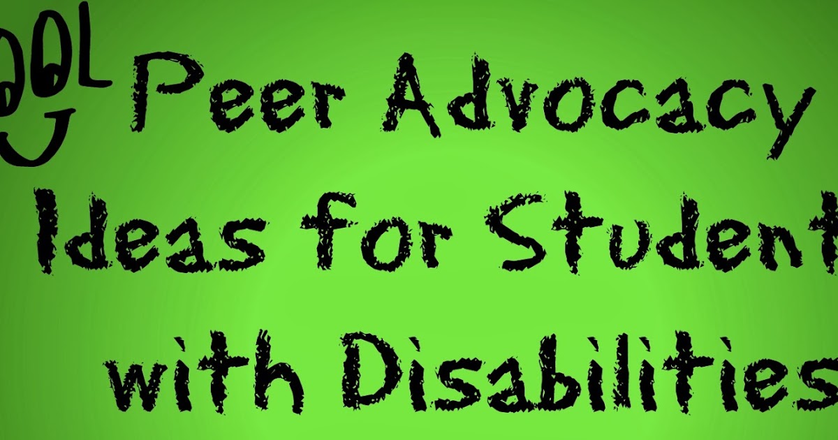 Cool Peer Advocacy Ideas for Students with Disabilities