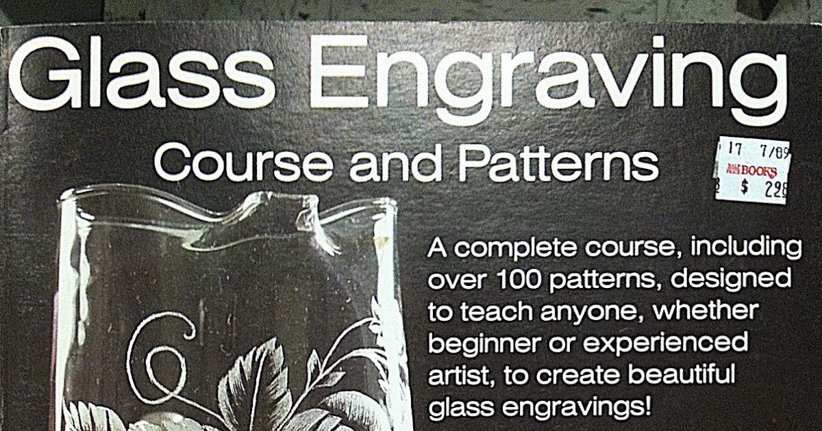 Glass Engraving Book Review Glass Engraving Course and Patterns by