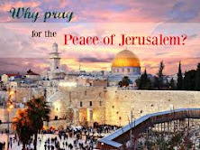 PRAY FOR THE PEACE OF JERUSALEM (PSALM 122:6).