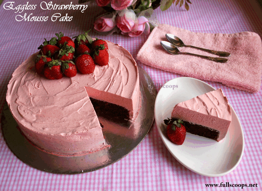 Eggless Strawberry Mousse Cake Full Scoops A food blog with easy