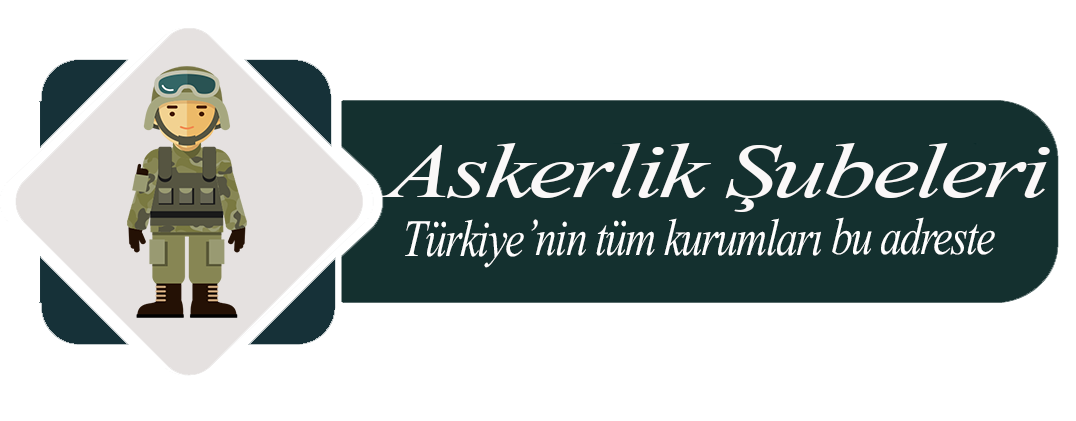 Askerlik Şubeleri - Türkiye Kurum Bilgileri Sitesi