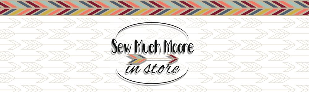 Sew Much Moore In Store