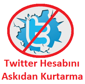 Twitter Hesabını Askıdan Kurtarma Twitter Hesabını Askıdan Kurtarma