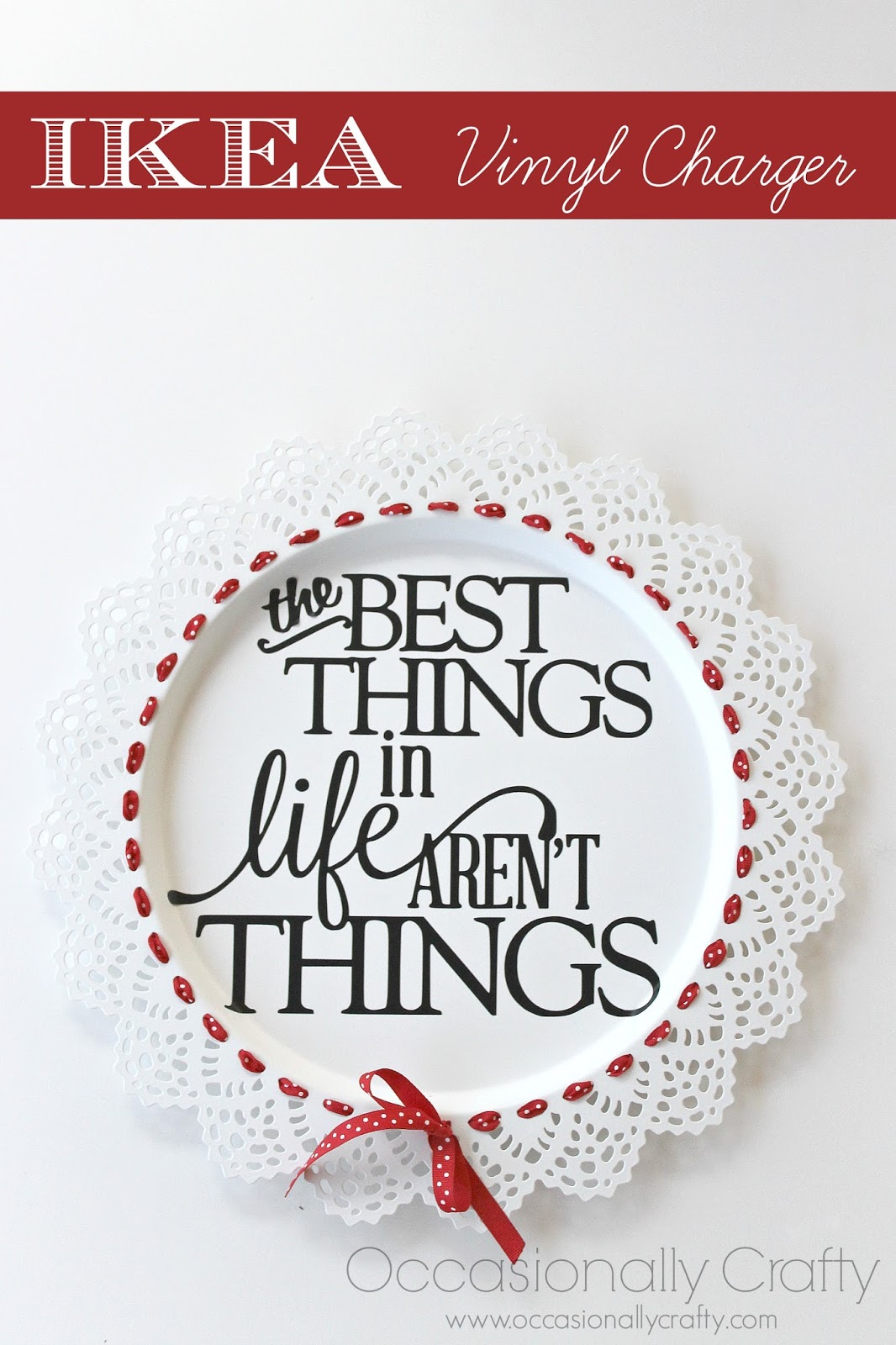 Vinyl Charger from IKEA "The Best Things in life Aren't Things