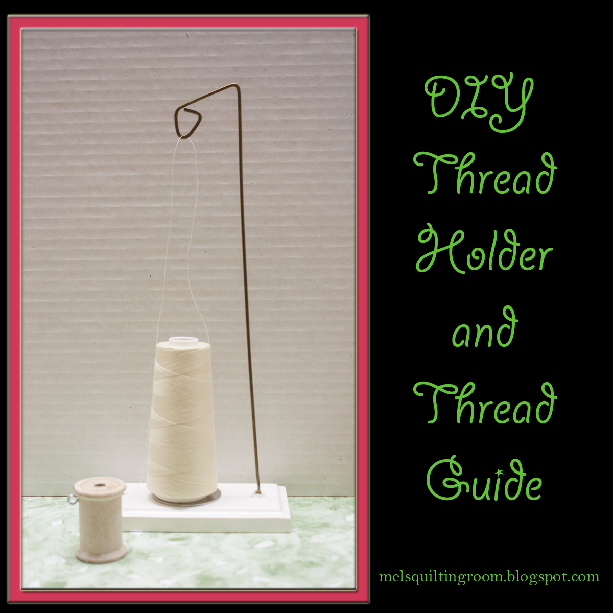 DIY Cone Thread Holder and Thread Guide The Quilting Room with Mel