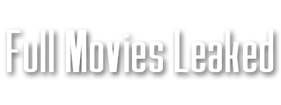 Full Movies Leaked