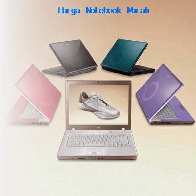 Harga Notebook Murah 2014 Harga Notebook Murah 2014