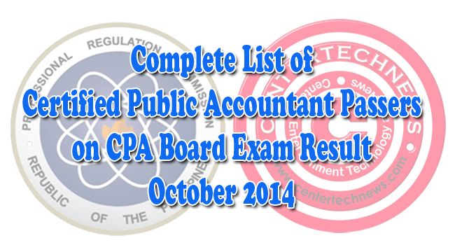 Complete List of Certified Public Accountant Passers on CPA Board Exam Result October 2014 Complete List of Certified Public Accountant Passers on CPA Board Exam Result October 2014