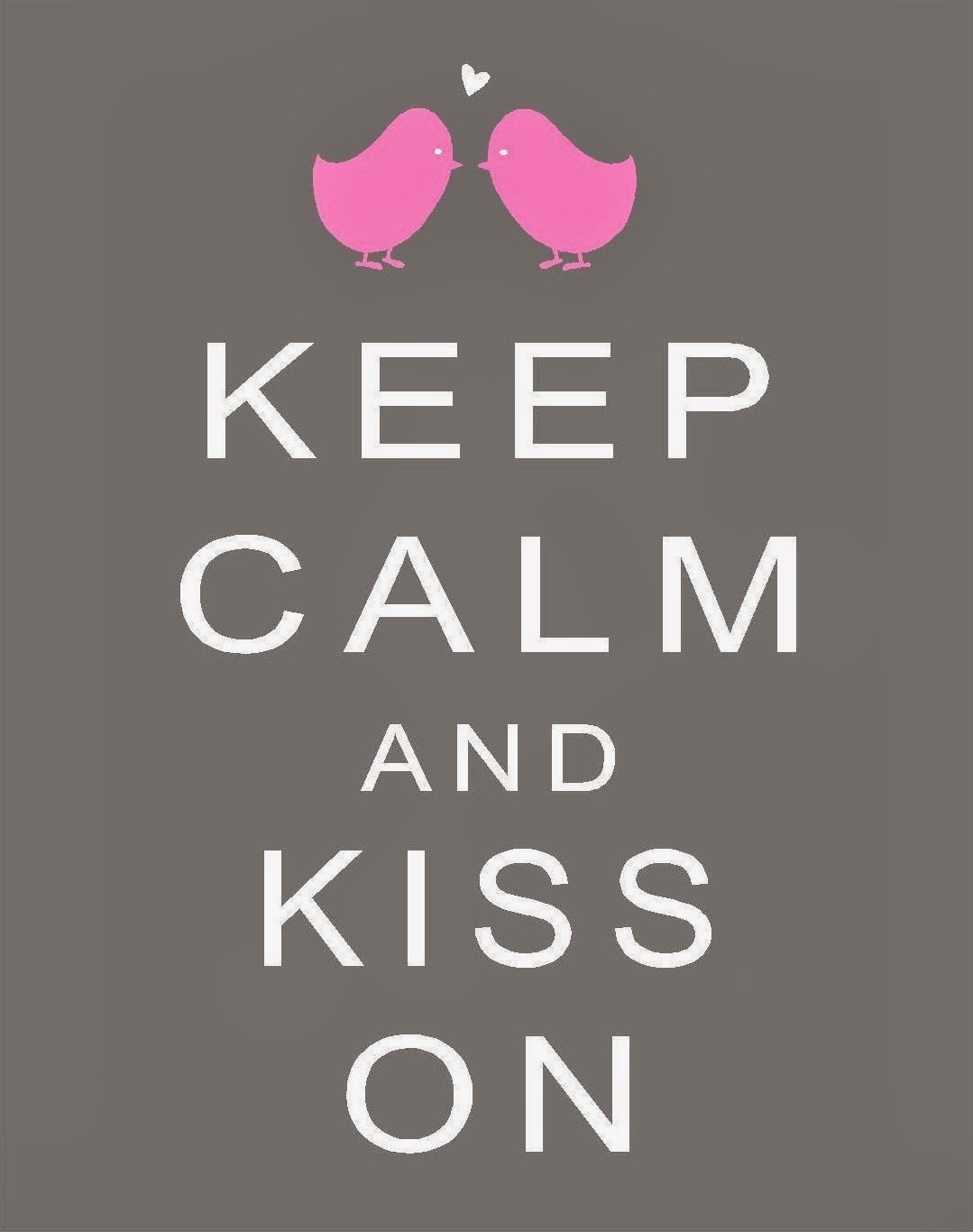http://lollyjane.com/keep-calm-kiss-on/